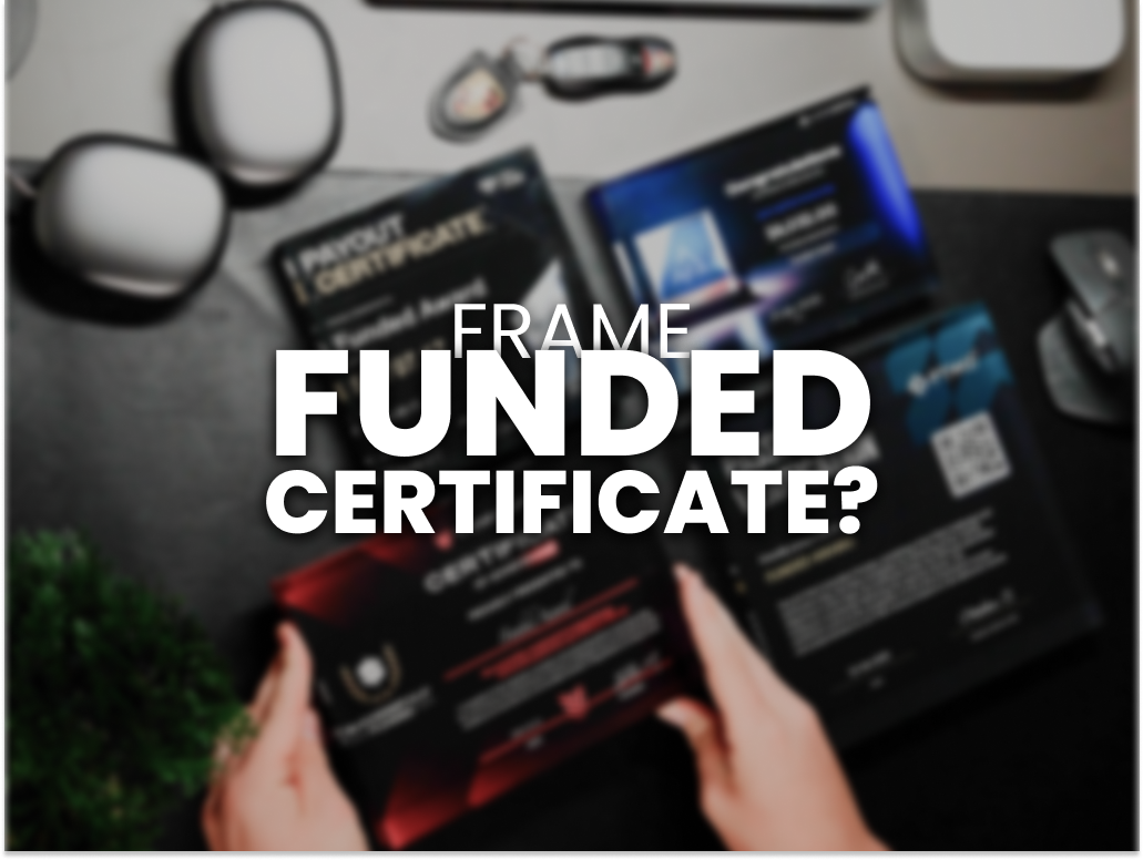 Why you should frame your Funded Certificate