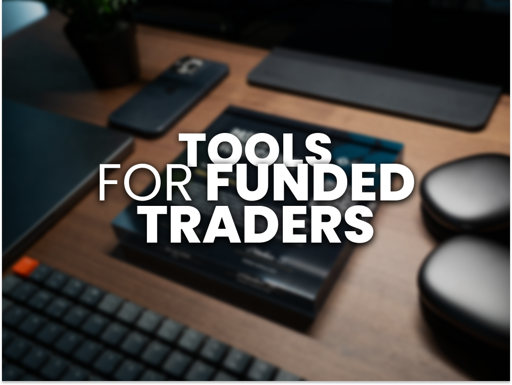 If you want to become a Funded Trader here are tome tools